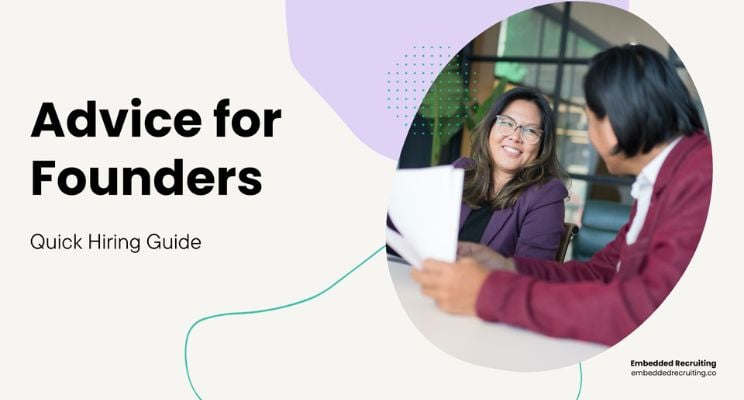 Advice for Founders - Quick Hiring Guide